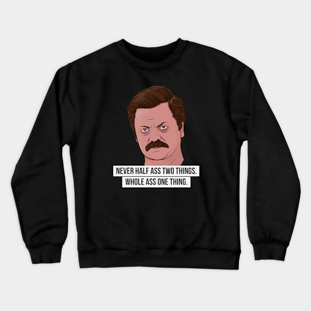 Ron Swanson - Whole Ass Crewneck Sweatshirt by BluPenguin